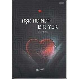 Aşk Adında Bir Yer - Nalan Şahin