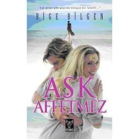 AŞK AFFETMEZ - BIGE BILGEN