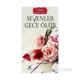 Aşk Aforizmaları 1 Sevenler Gece Ölür - Ozan Akıncı