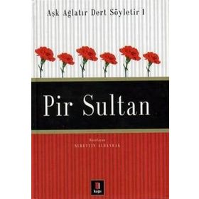 AŞK AĞLATIR DERT SÖYLETİR 1 PIR SULTAN - NURETTIN ALBAYRAK
