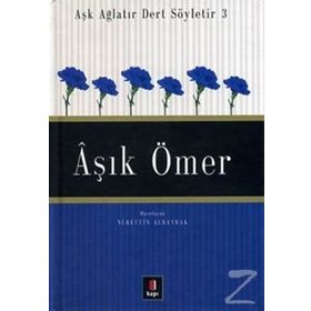AŞK AĞLATIR DERT SÖYLETİR 3 ÂŞIK ÖMER - NURETTIN ALBAYRAK