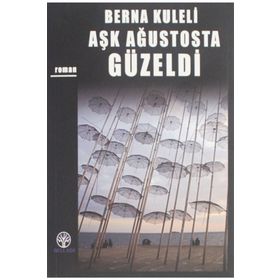 Aşk Ağustosta Güzeldi - Berna Kuleli