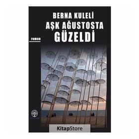 Aşk Ağustosta Güzeldi - Berna Kuleli