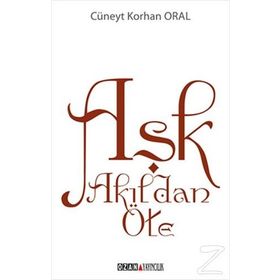 Aşk Akıldan Öte - Cüneyt Korhan Oral