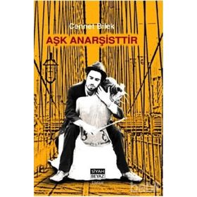 AŞK ANARŞİSTTİR - CENNET BILEK