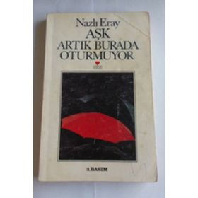 Aşk Artık Burada Oturmuyor - Nazlı Eray