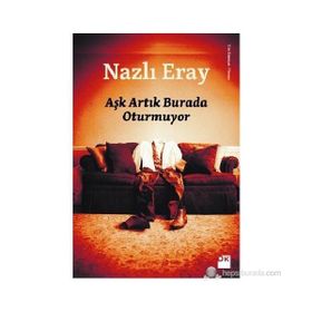 Aşk Artık Burada Oturmuyor - Nazlı Eray