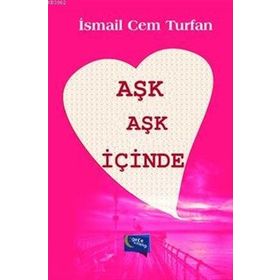 Aşk Aşk İçinde - İsmail Cem Turfan