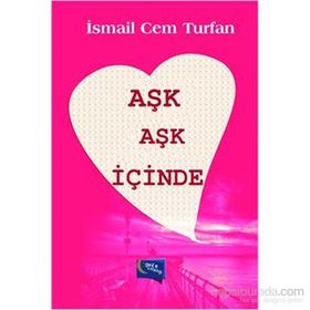 Aşk Aşk İçinde - İsmail Cem Turfan