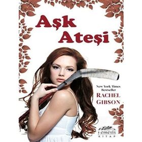 AŞK ATEŞİ - RACHEL GIBSON