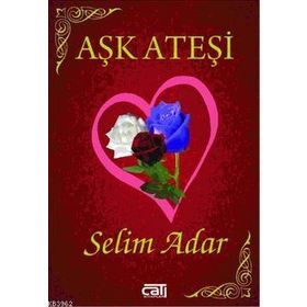 Aşk Ateşi - Selim Adar