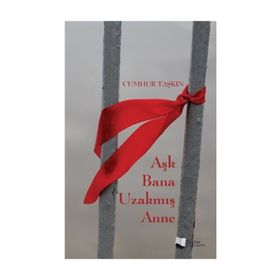Aşk Bana Uzakmış Anne - Cumhur Taşkın