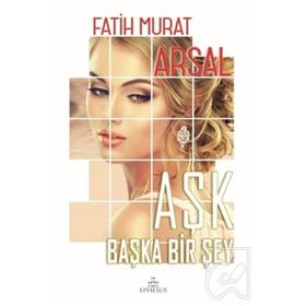 Aşk Başka Bir Şey - Fatih Murat Arsal