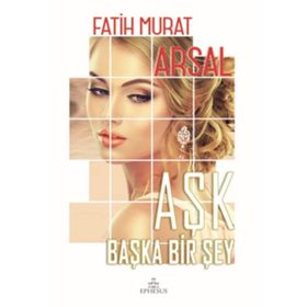 Aşk Başka Bir Şey - Fatih Murat Arsal