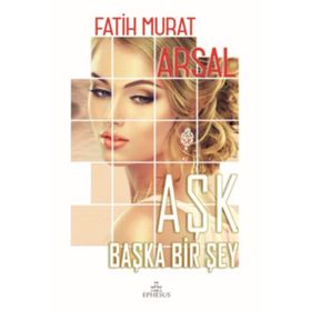 Aşk Başka Bir Şey - Fatih Murat Arsal