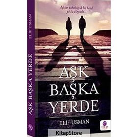 AŞK BAŞKA YERDE - ELIF USMAN