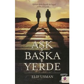 AŞK BAŞKA YERDE - ELIF USMAN