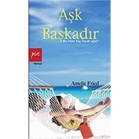 AŞK BAŞKADIR BIR ÖMRE KAÇ HAYAT SIĞAR - AMELIE FRIED