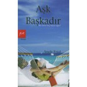 AŞK BAŞKADIR BIR ÖMRE KAÇ HAYAT SIĞAR - AMELIE FRIED