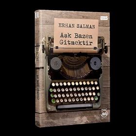 Aşk Bazen Gitmektir - Erhan Salman