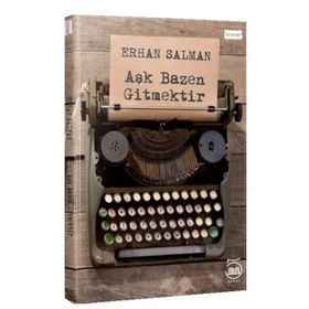 Aşk Bazen Gitmektir - Erhan Salman