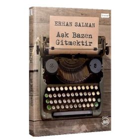 Aşk Bazen Gitmektir - Erhan Salman