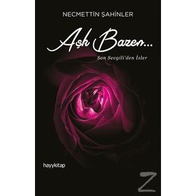 AŞK BAZEN SON SEVGILI'DEN İZLER - NECMETTIN ŞAHİNLER