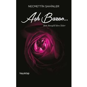 AŞK BAZEN SON SEVGILI'DEN İZLER - NECMETTIN ŞAHİNLER