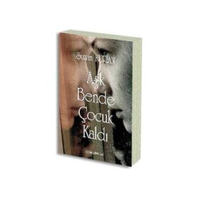 AŞK BENDE ÇOCUK KALDI - SUZAN KURAN