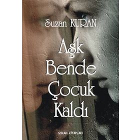 AŞK BENDE ÇOCUK KALDI - SUZAN KURAN