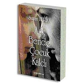 AŞK BENDE ÇOCUK KALDI - SUZAN KURAN
