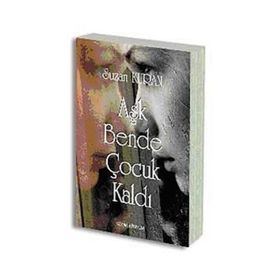 AŞK BENDE ÇOCUK KALDI - SUZAN KURAN