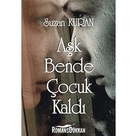 AŞK BENDE ÇOCUK KALDI - SUZAN KURAN