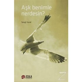 Aşk Benimle Nerdesin? - Sevgi Vural