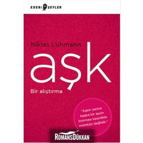 Aşk - Bir Alıştırma - Niklas Luhmann