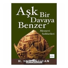 AŞK BIR DAVAYA BENZER MESNEVI SOHBETLERI - HAYAT NUR ARTIRAN