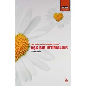 AŞK BIR İHTİMALDİR - ZEYYAT ŞAHİN