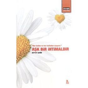 AŞK BIR İHTİMALDİR - ZEYYAT ŞAHİN