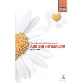 AŞK BIR İHTİMALDİR - ZEYYAT ŞAHİN
