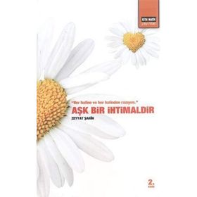 AŞK BIR İHTİMALDİR - ZEYYAT ŞAHİN