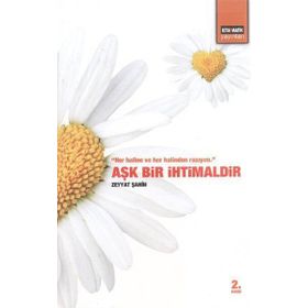 AŞK BIR İHTİMALDİR - ZEYYAT ŞAHİN