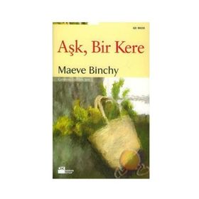 AŞK, BIR KERE - MAEVE BINCHY