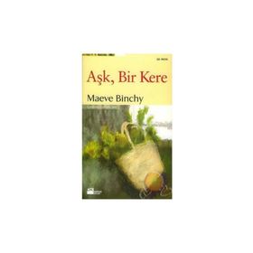 AŞK, BIR KERE - MAEVE BINCHY