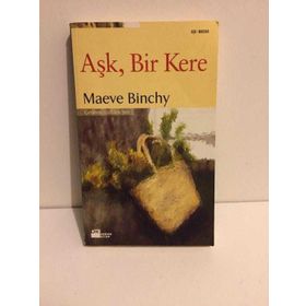 AŞK, BIR KERE - MAEVE BINCHY