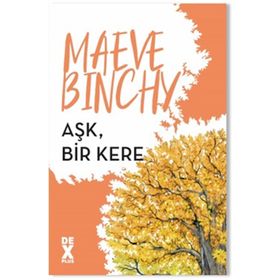 AŞK, BIR KERE - MAEVE BINCHY