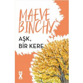 AŞK, BIR KERE - MAEVE BINCHY
