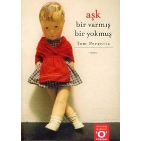 AŞK BIR VARMIŞ BIR YOKMUŞ - TOM PERROTTA