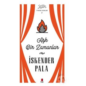 Aşk Bir Zamanlar - İskender Pala
