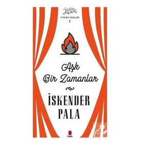 Aşk Bir Zamanlar - İskender Pala