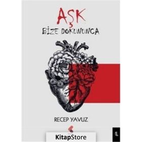 Aşk Bize Dokununca - Recep Yavuz